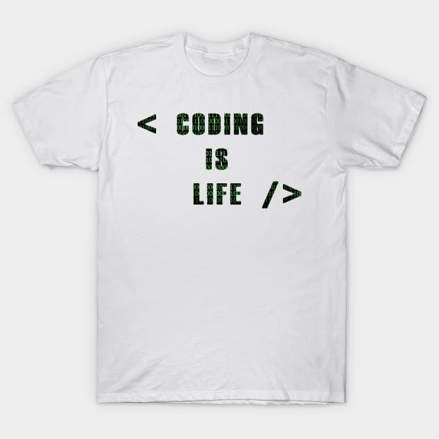 Coding is Life T-Shirt by anurags23